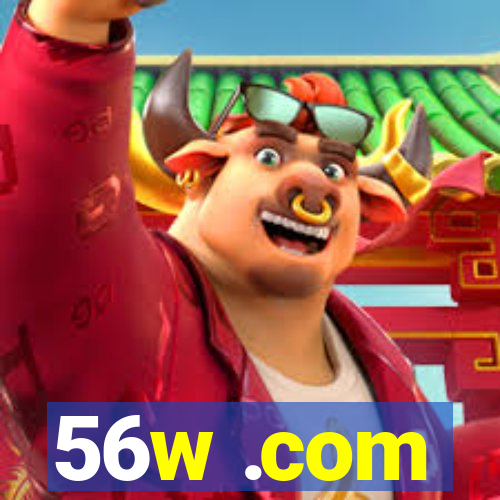 56w .com
